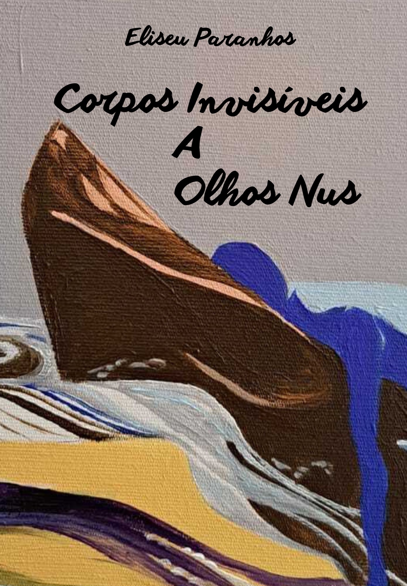 Corpos Invisíveis a Olhos Nus
